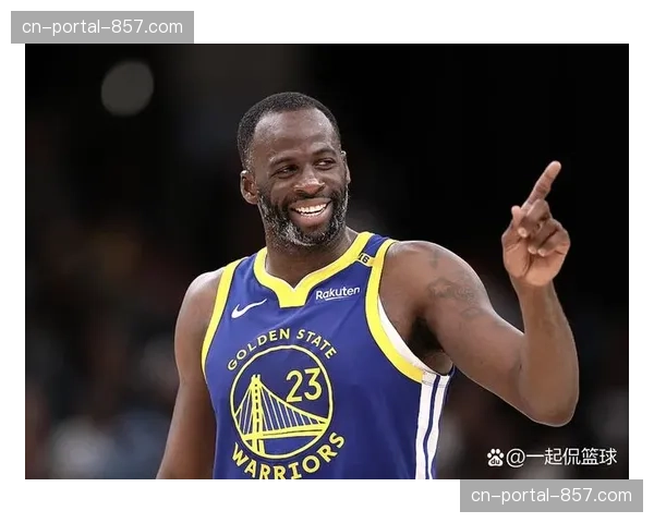 特写：德雷蒙德-格林的第14个赛季——防守核心与情绪管控的平衡